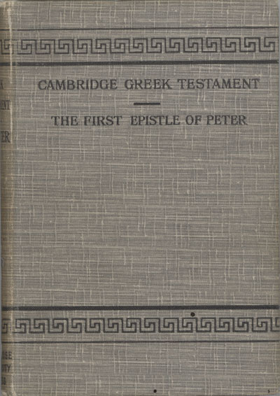 George Wilfred Blenkin [1861-1924], The First Epistle General of Peter. Cambridge Greek Testament for Schools and College