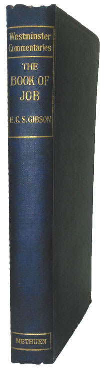 Edgar Charles Sumner Gibson [1848-1924], The Book of Job with Introduction and Notes. Westminister Commentaries, 3rd edn., 1899.