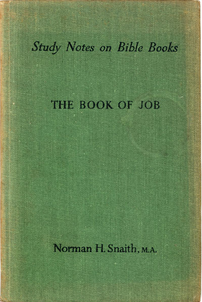 Norman Henry Snaith [1898-1982], The Book of Job. Study Notes on Bible Books