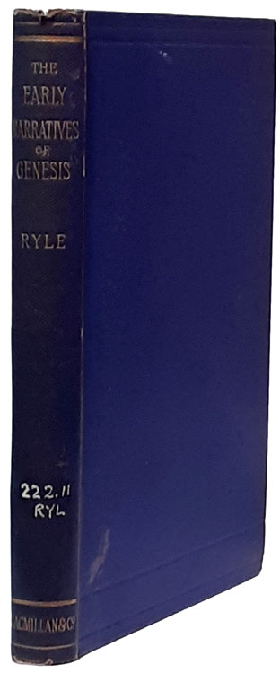 Herbert Edward Ryle [1856-1925], The Early Narratives of Genesis. A Brief Introduction to the Study of Genesis I-XI