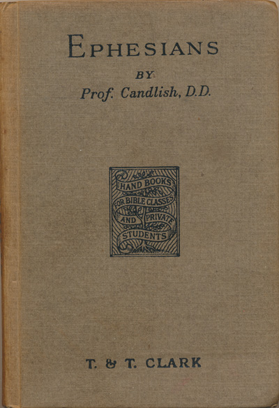 James Smith Candlish [1835–1892], The Epistle of Paul to the Ephesians with Introduction and Notes
