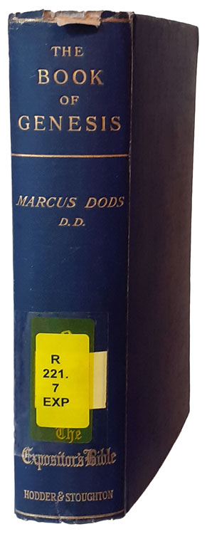 Marcus Dods [1834-1909], "The Book of Genesis," W. Robertson Nicoll, ed., The Expositor's Bible