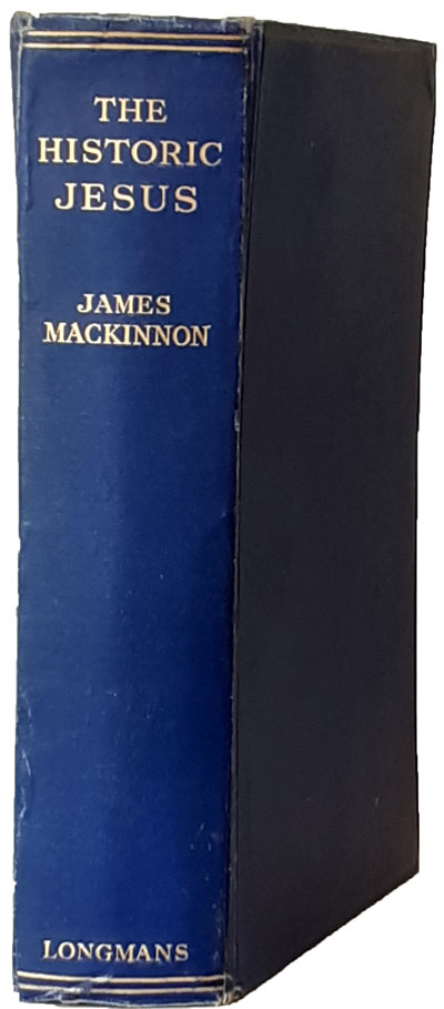 James MacKinnon [1860-1945], The Historic Jesus.