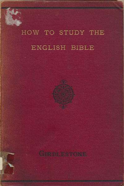 Robert Baker Girdlestone [1836-1923], How to Study the English Bible