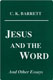 C.K. Barrett [1917-2017], Jesus and the Word And Other Essays