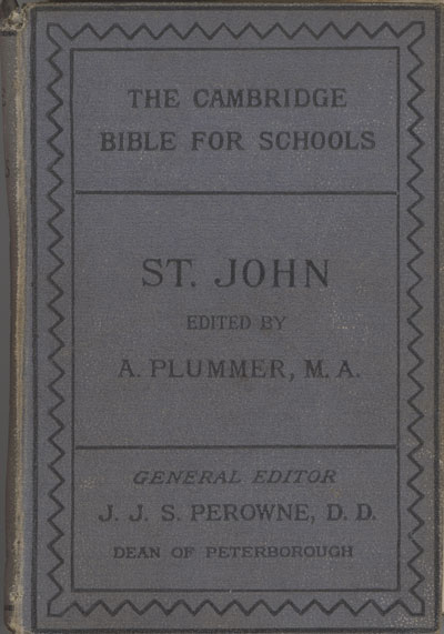 Alfred Plummer [1841-1926], The Gospel According to S. John. The Cambridge Bible for Schools