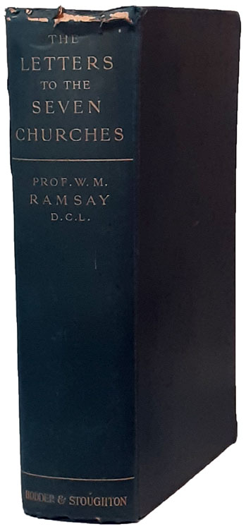 William M. Ramsay [1851-1939], The Letters to the Seven Churches of Asia and Their Place in the Plan of the Apocalypse