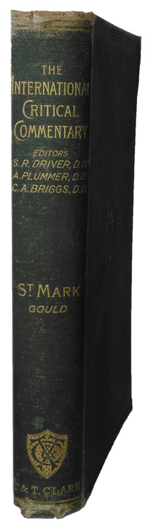 Ezra P. Gould [1841-1900], A Critical and Exegetical Commentary on the Gospel According to St. Mark. The International Critical Commentary
