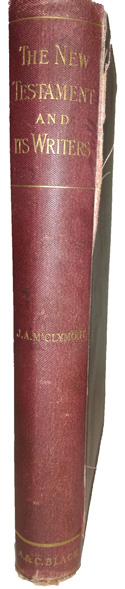James Alexander M'Clymont [1848-1927], The New Testament and Its Writers. Being an Introduction to the Books of the New Testament