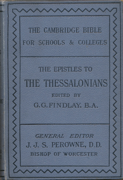 George Gillanders Findlay [1849-1919], The Epistles to the Thessalonians with Introduction and Map