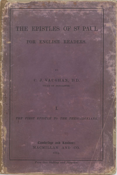 Charles John Vaughan [1816-1897], The Epistles of St. Paul For English Readers. I. The First Epistle to the Thessalonians