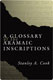 Stanley Cook, A Glossary of the Aramaic Inscriptions