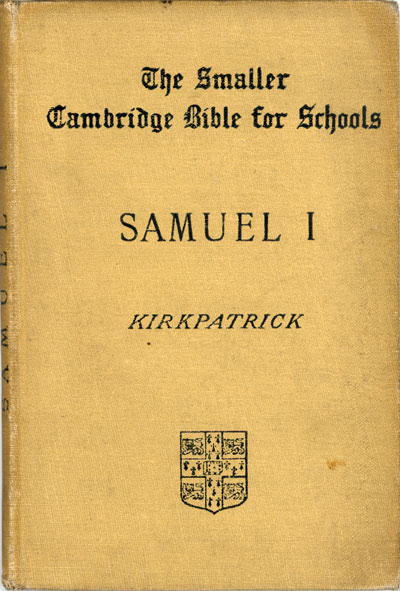 Alexander Francis Kirkpatrick [1849-1940], The First Book of Samuel. The Smaller Cambridge Bible for Schools