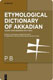 Leonid Kogan & Manfred Krebernik, Etymological Dictionary of Akkadian, Volume 1: Roots beginning with p and b