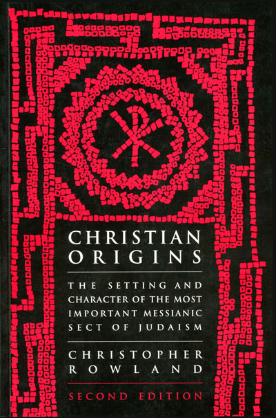 Christopher Rowland, Christian Origins, 2nd edn.