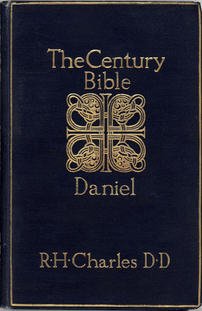 Robert Henry Charles [1855-1931], The Book of Daniel. The Century Bible