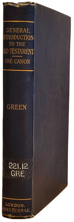 William Henry Green [1825-1900], General Introduction to the Old Testament. The Text.