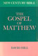 David Hill [1935-2020], The Gospel of Matthew. New Century Bible