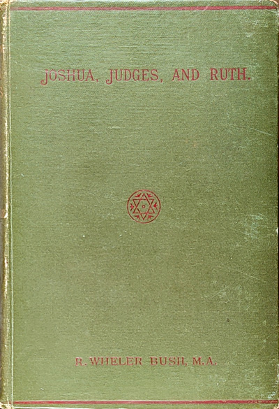 Robert Wheler Bush [1820-1908], A Popular Introduction to Joshua, Judges and Ruth
