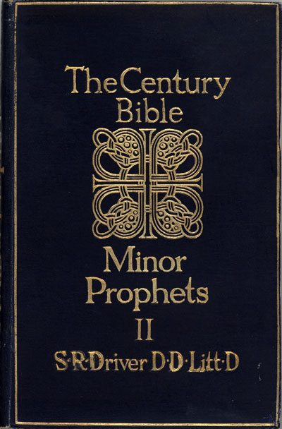 Samuel Rolles Driver [1846-1914], The Minor Prophets II. Nahum, Habakkuk, Zephaniah, Haggai, Zechariah,  Malachi. The Century Bible