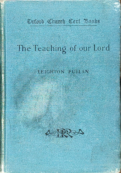 Leighton Pullan [1865-1940], The Teaching of Our Lord. Oxford Church Text Books