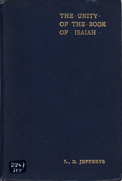 Letitia D. Jeffreys, The Unity of the Book of Isaiah: Linguistic and other Evidence of Undivided Authorship