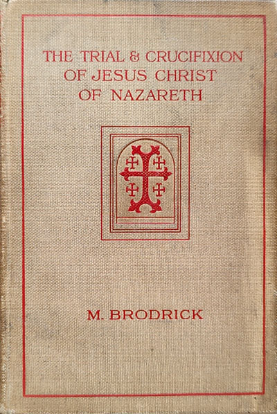 Mary Brodrick [1858-1933], The Trial and Crucifixion of Jesus Christ of Nazareth