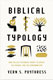 Vern S. Poythress, Biblical Typology