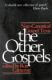 The Other Gospels: Non-canonical Gospel Texts
