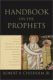 Chisholm: Handbook on the Prophets: Isaiah, Jeremiah, Lamentations, Ezekiel, Daniel, Minor Prophets
