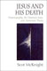 McKnight: Jesus and His Death: Historiography, the Historical Jesus, and Atonement Theory
