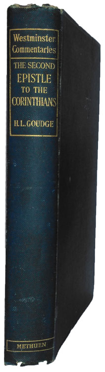 Henry Leighton Goudge [1866-1939], The Second Epistle to the Corinthians with Introduction and Notes. Westminster Commentaries