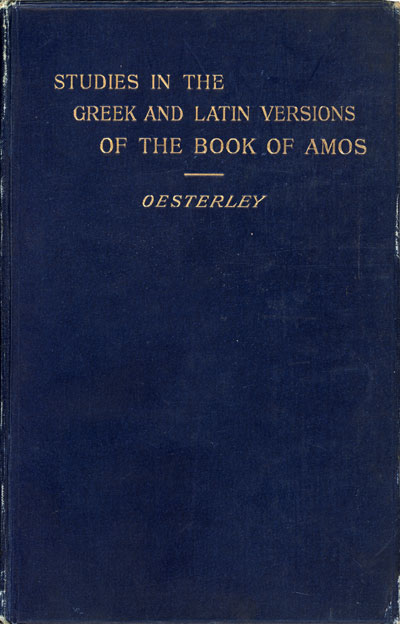 William Oscar Emil Oesterley [1866–1950], Studies in the Greek and Latin Versions of the Book of Amos