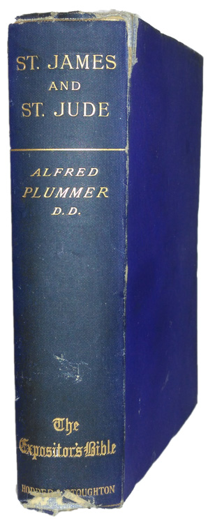 Alfred Plummer [1841-1926], The General Epistles of St. James and St. Jude. The Expositor's Bible