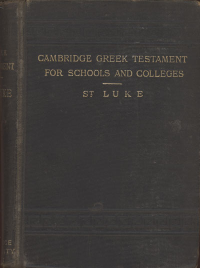 Frederic William Farrar [1831-1903], The Gospel According to Luke with Maps, Notes and Introduction. Cambridge Greek Testament for Schools and Colleges