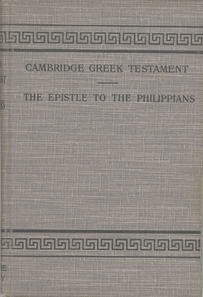 Handley Carr Glyn Moule [1841-1920], The Epistle of Paul the Apostle to the Philippians with Introduction and Notes. Cambridge Greek Testament for Schools and Colleges