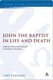 Gary Yamasaki, John the Baptist in Life and Death