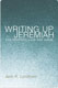 ack R. Lundbom, Writing Up Jeremiah. The Prophet and the Book