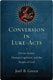 Joel B. Green, Conversion in Luke-Acts. Divine Action, Human Cognition and the People of God