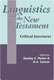 Stanley E. Porter & D.A. Carson, Linguistics and the New Testament. Critical Junctures