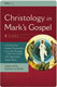Anthony LeDonne, Christology in Mark's Gospel: Four Views