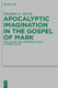 Elizabeth E. Shively, Apocalyptic Imagination in the Gospel of Mark