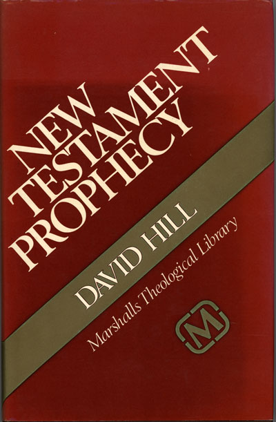 David Hill [1935-2022], New Testament Prophecy